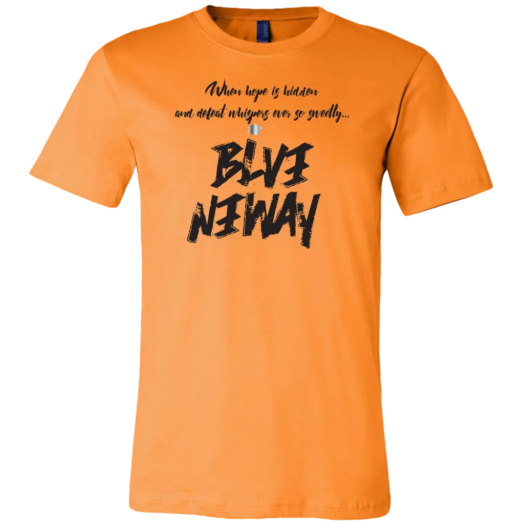 Believe Anyway Be Bold Mens T-Shirt