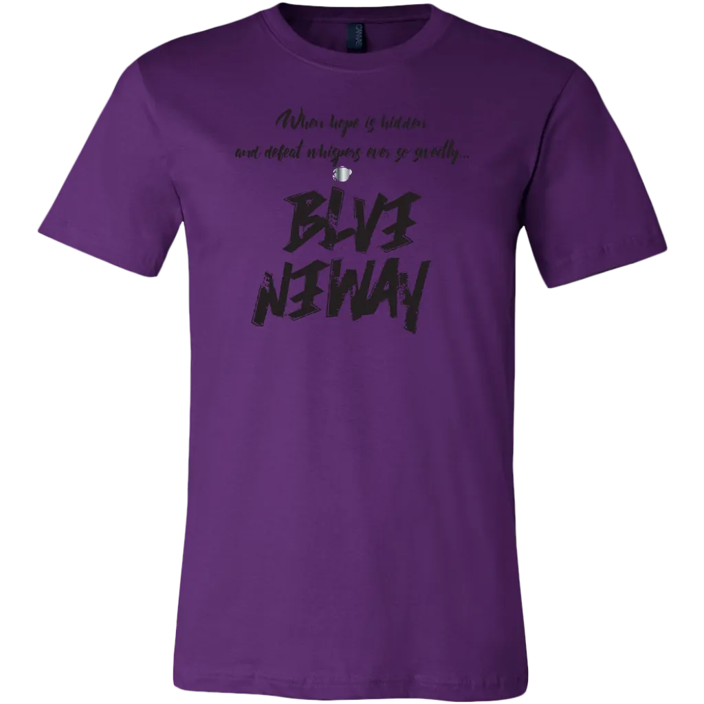Believe Anyway Be Bold Mens T-Shirt