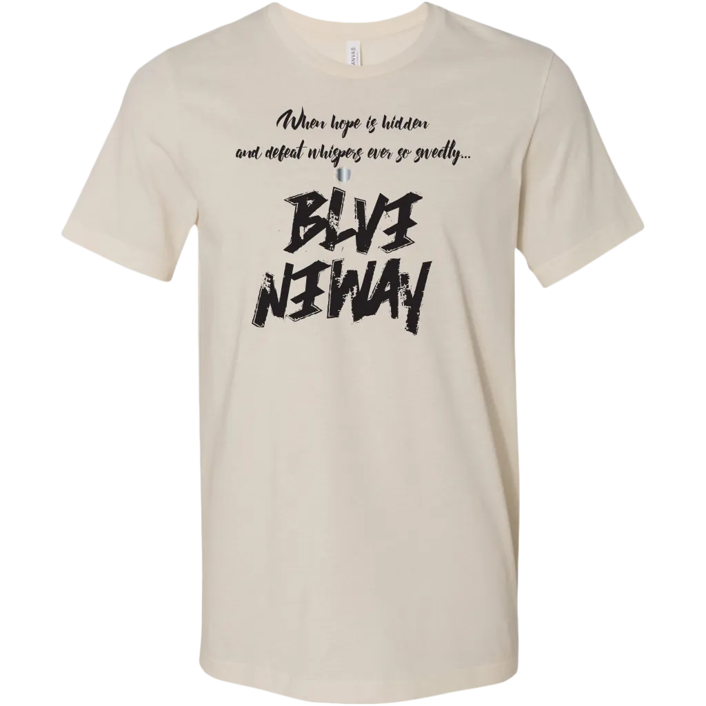 Believe Anyway Be Bold Mens T-Shirt