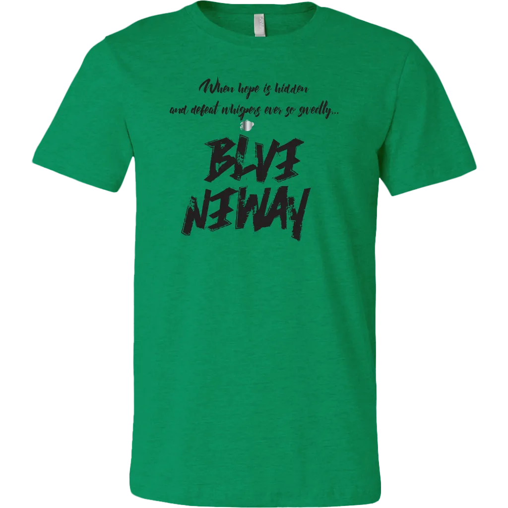 Believe Anyway Be Bold Mens T-Shirt