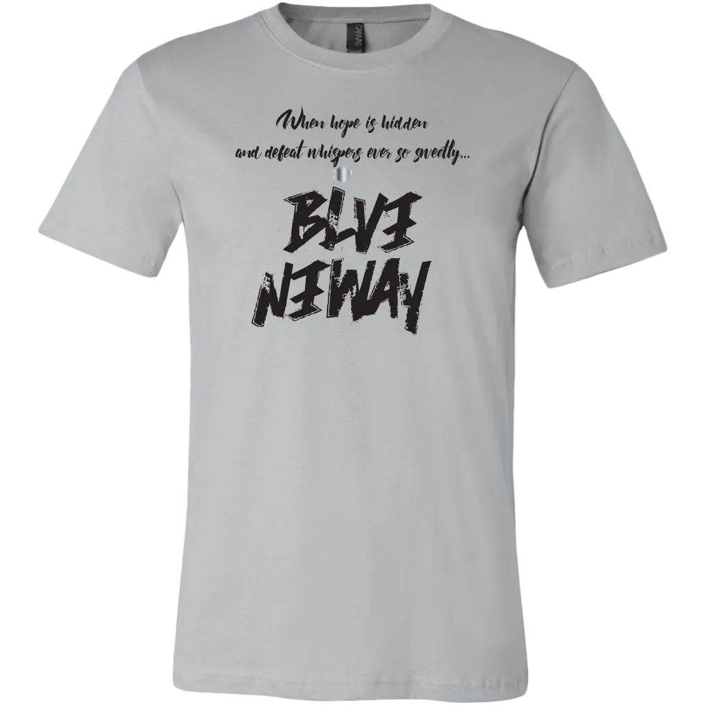 Believe Anyway Be Bold Mens T-Shirt