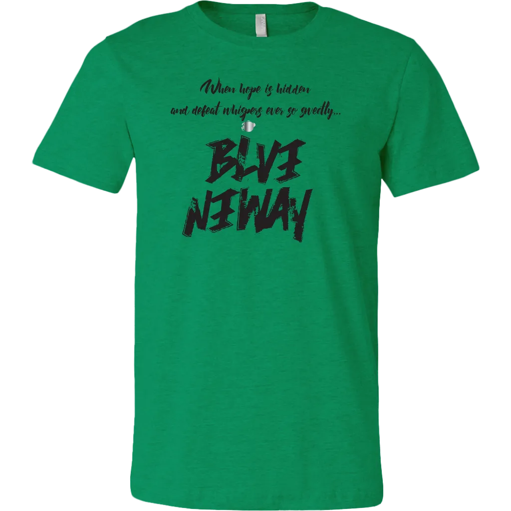 Believe Anyway Be Bold Mens T-Shirt