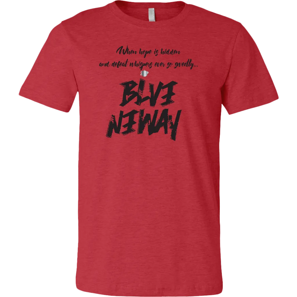 Believe Anyway Be Bold Mens T-Shirt